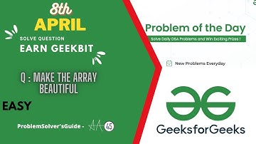 Make the array beautiful | 8 April GeeksForGeeks Problem of the Day |GFG POTD Solution | Java & C++