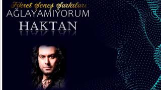 HAKTAN Ağlayamıyorum  2019 Resimi