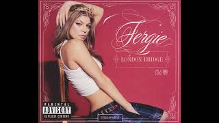 Fergie - London Bridge