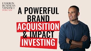 James Bartle, Founding CEO Outland Denim | A Powerful Brand Acquisition & Impact Investing