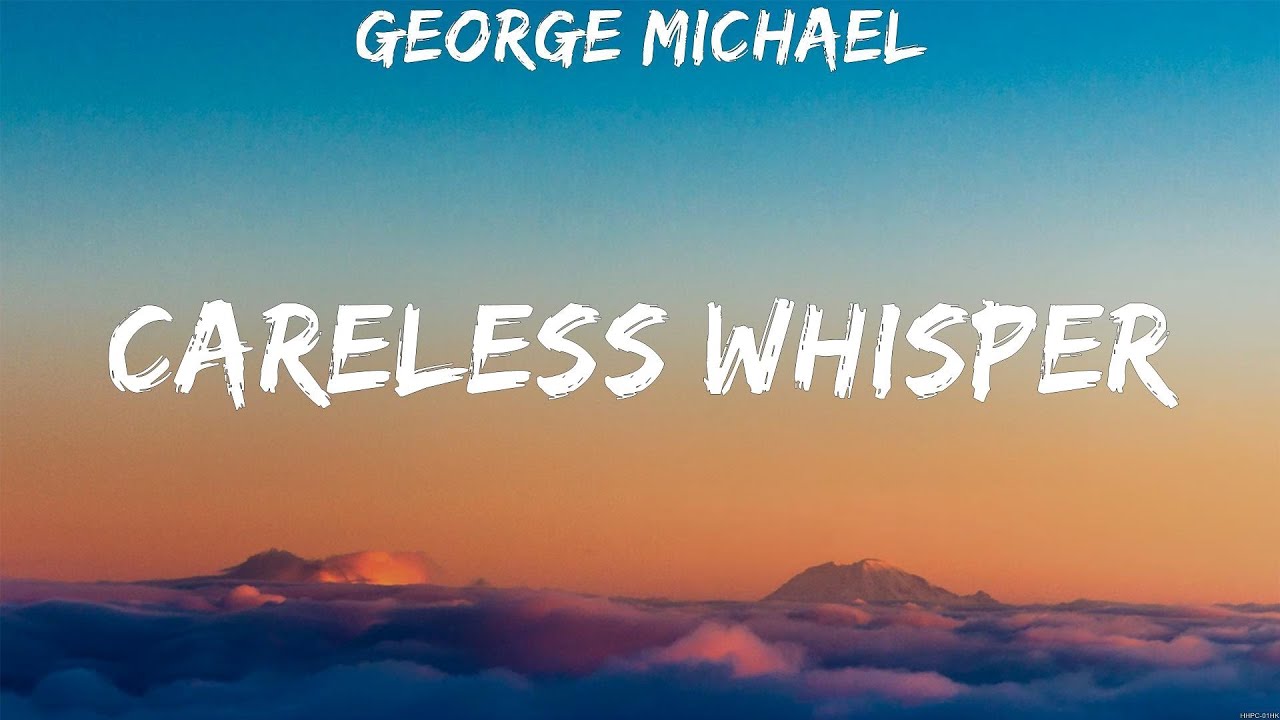 George Michael - Careless Whisper (Lyrics) Tears For Fears, Elton John