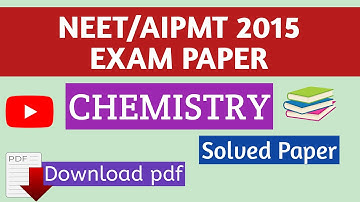 NEET 2015 Chemistry Question Paper | Solved Paper | NEET Exam Paper | AIPMT Previous Year Paper