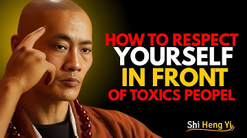 🎙️ Title: How To RESPECT Yourself In Front Of TOXIC People🧘‍♂️ By Shaolin master Shi Heng Yi