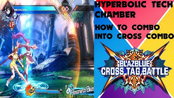 BLAZBLUE CROSS TAG BATTLE HOW TO COMBO INTO CROSS COMBO