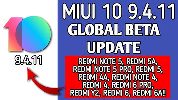 MiUi 10 9.4.11 Beta Update | Redmi Note 5/5 Pro, Redmi 5/5A, Redmi 4/4A/Note 4, Redmi 6/6A/6 Pro!!