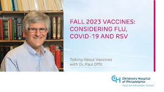 Fall 2023 Vaccines: Considering Flu, COVID-19 and RSV