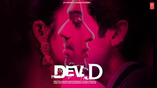 Dev D (2009) Movie Full Album Part - 1 Songs | Amit Trivedi | Abhay Deol, Kalki Koechlin, Mahi Gill