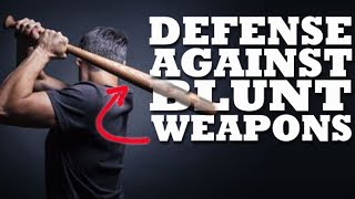 How to Defend Against a Bat or Blunt Weapons
