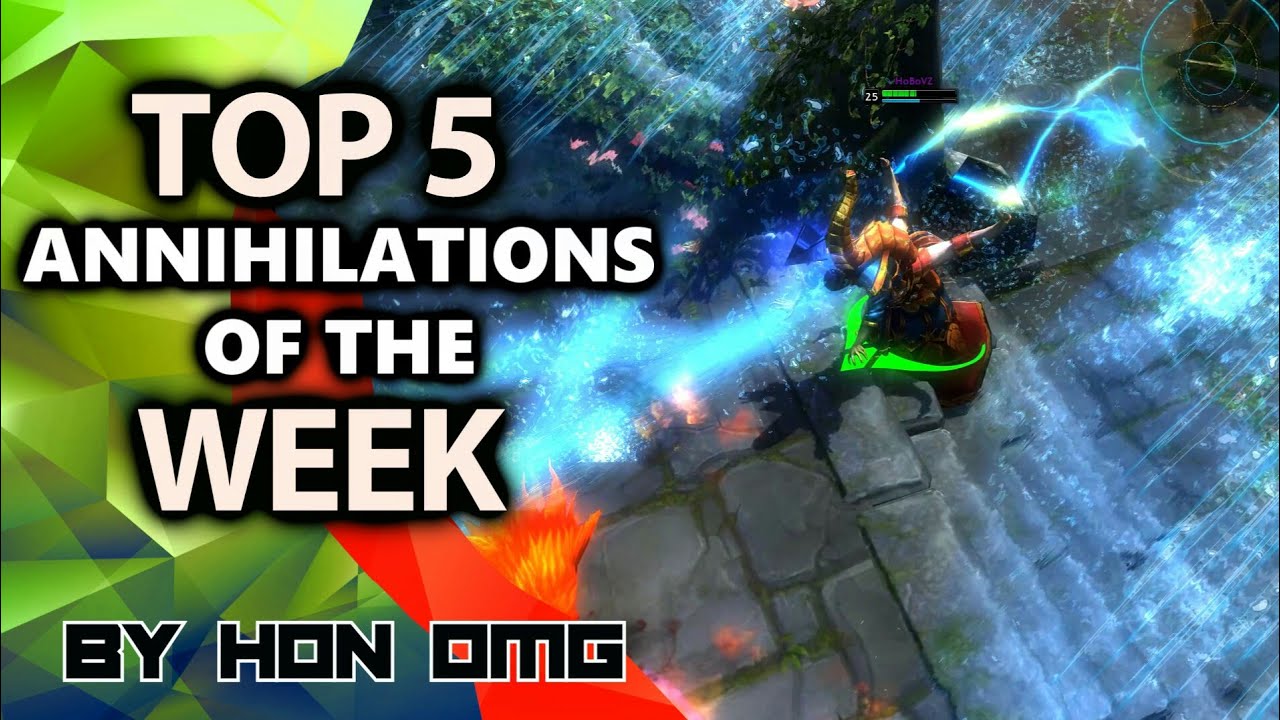 HoN OMG | Top 5 Annihilations of The Week | June 20th 2019