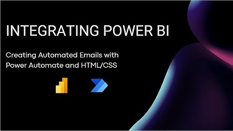 Creating Automated Emails in Power BI with Power Automate and HTML/CSS