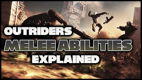 Outriders | Melee Explained | Guide and TIPS