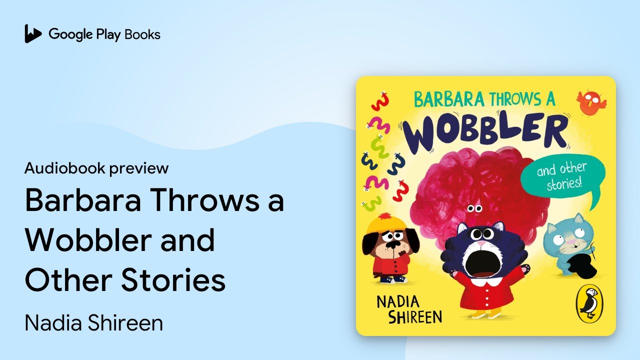 barbara-throws-a-wobbler-and-other-stories-by-nadia-shireen-audiobook
