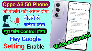 Oppo A3 5g hey Google Setting || hey Google phone control setting use kaise karen