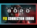 How to FIX Directive 8020 Connection Error / Server Error!