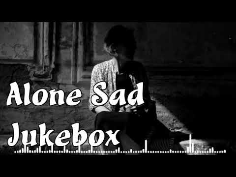  Best Mood Off Song  Alone Sad Jukebox  Heart Touching Song 