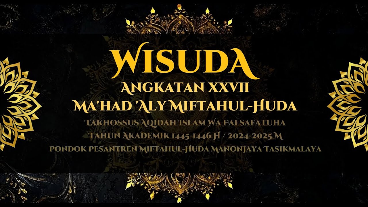 Purna Wisuda Ma'had Aly Angkatan 27 PP. Miftahul Huda Manonjaya Tasikmalaya
