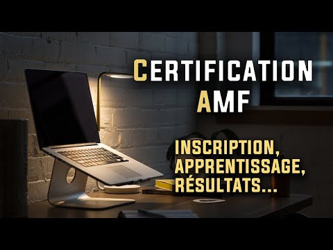 Certification AMF : inscription, apprentissage, résultats