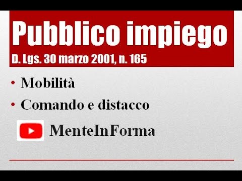 Testo Unico Pubblico Impiego (D. Lgs. n. 165 del 2001) (Parte 43) - mobilità, comando, distacco