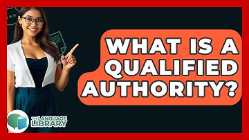 What Is A Qualified Authority? - The Language Library