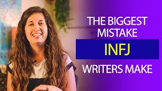 The Biggest Mistake INFJ Perfectionist Writers Make During the Writing Process