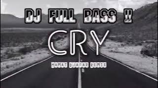 DJ FULL BASS‼️CRY_-MAMAT DJAFAR_-NEW2021