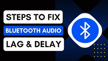 How To Fix Bluetooth Audio Delay & Lag On Android Phone - Quick Guide