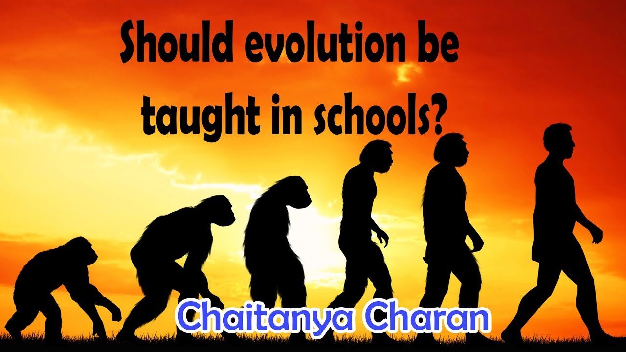 Should Evolution Be Taught In Schools QA Series On Mind Chaitanya Should Evolution Be Taught In Schools QA Series On Mind Chaitanya