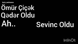 Ömür Çiçək Qədər Oldu