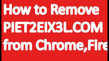 How to Remove PIET2EIX3L.COM from Chrome,Firefox and IE