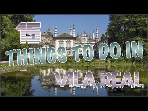 Top 15 Things To Do In Vila Real, Portugal