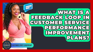 What Is A Feedback Loop In Customer Service Performance Improvement Plans?