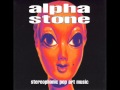 Video thumbnail for Alpha Stone - Astro