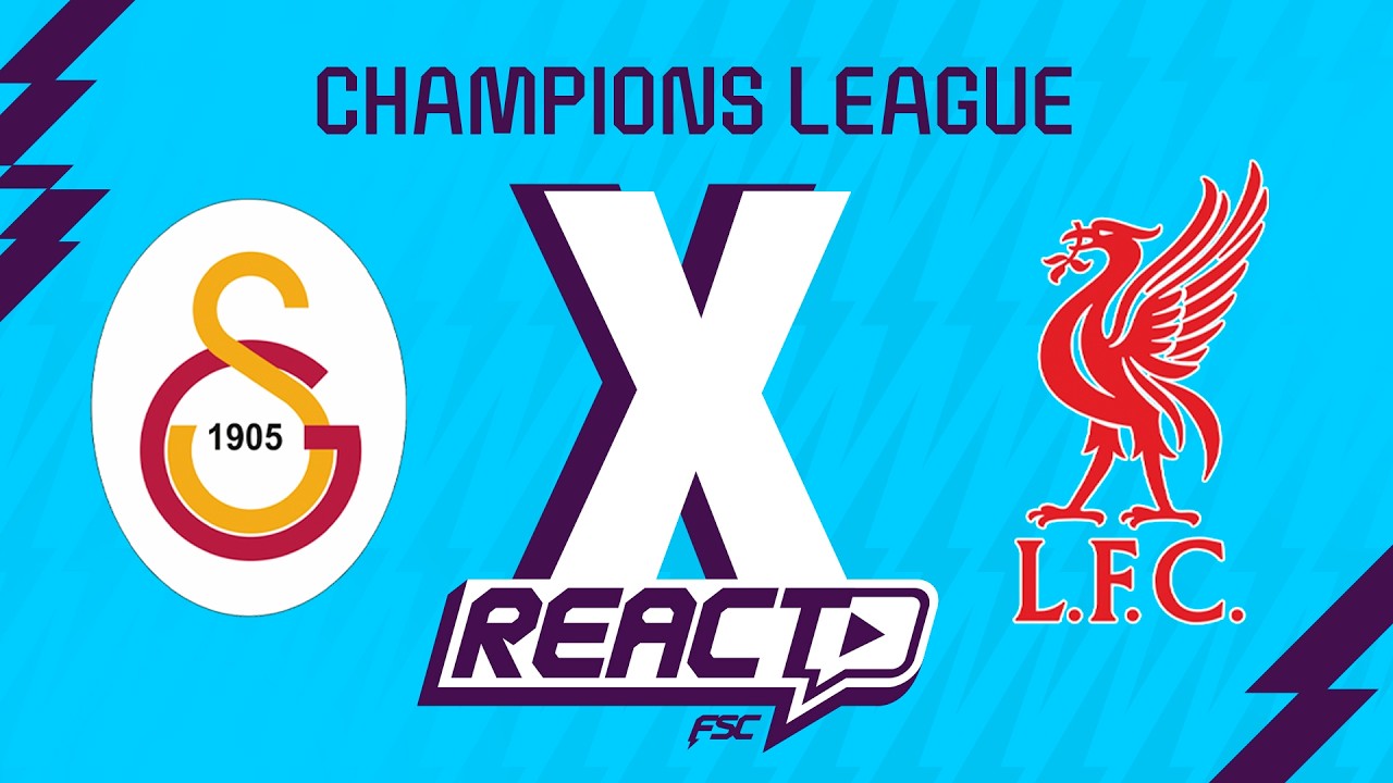 GALATASARAY x LIVERPOOL - Champions League FSC React