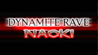NAOKI - DYNAMITE RAVE (Long ver.) [HQ]