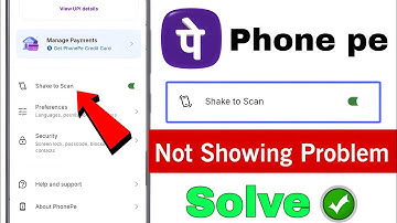 PhonePe Shake to Scan Feature Not Showing 😭|Phone pe Shake to Scan Option Not Showing Problem Fx ✅