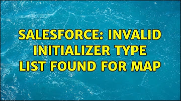 Salesforce: Invalid initializer type List found for Map