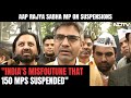 Aap rajya sabha mp sandeep pathak on mass suspension what will we do if not ask questions