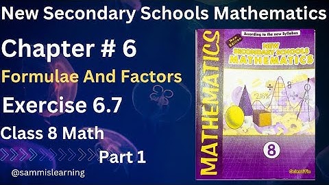 New Secondary Schools Mathematics 8 | Chapter #6 | Formulae and Factors  | Exercise 6.7 part 1