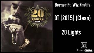 Berner Ft. Wiz Khalifa - OT [2015] (Clean)