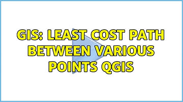 GIS: Least cost path between various points QGIS (2 Solutions!!)