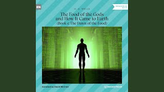 Chapter 89 - The Food of the Gods and How It Came to Earth, Book 1: The Dawn of the Food