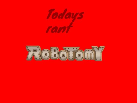 Robotomy Rant 