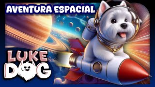 Luke Dog - Aventura Espacial - Aprendendo o Nome dos Planetas #LukeDog