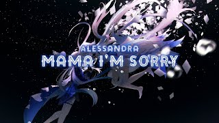 Alessandra - Mama I'm Sorry [Lyrics]