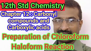 Preparation Of Chloroform 12Th Chemistry Haloform Carbonyl Compounds And Carboxylic Acids Tamil