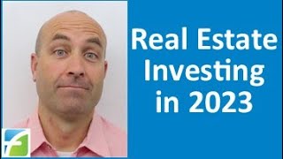 Real Estate Investing in 2023