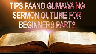 Tips Paanu gumawa ng sermon Part2 para sa beginners step by step..