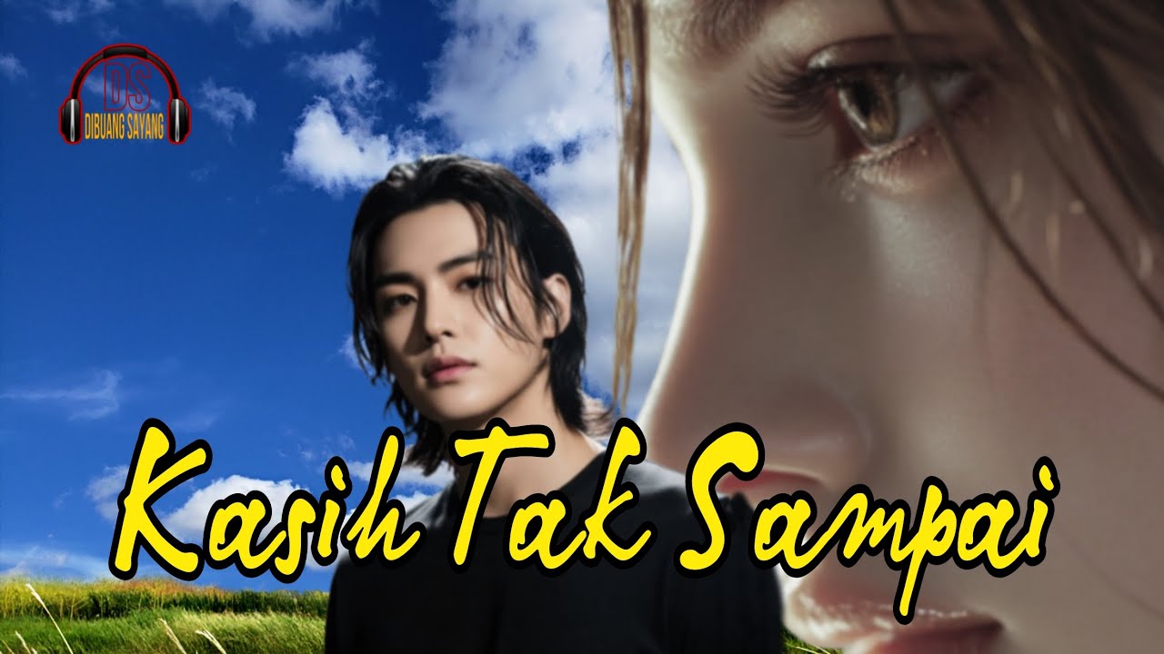 Kasih Tak Sampai @dibuangsayang171 