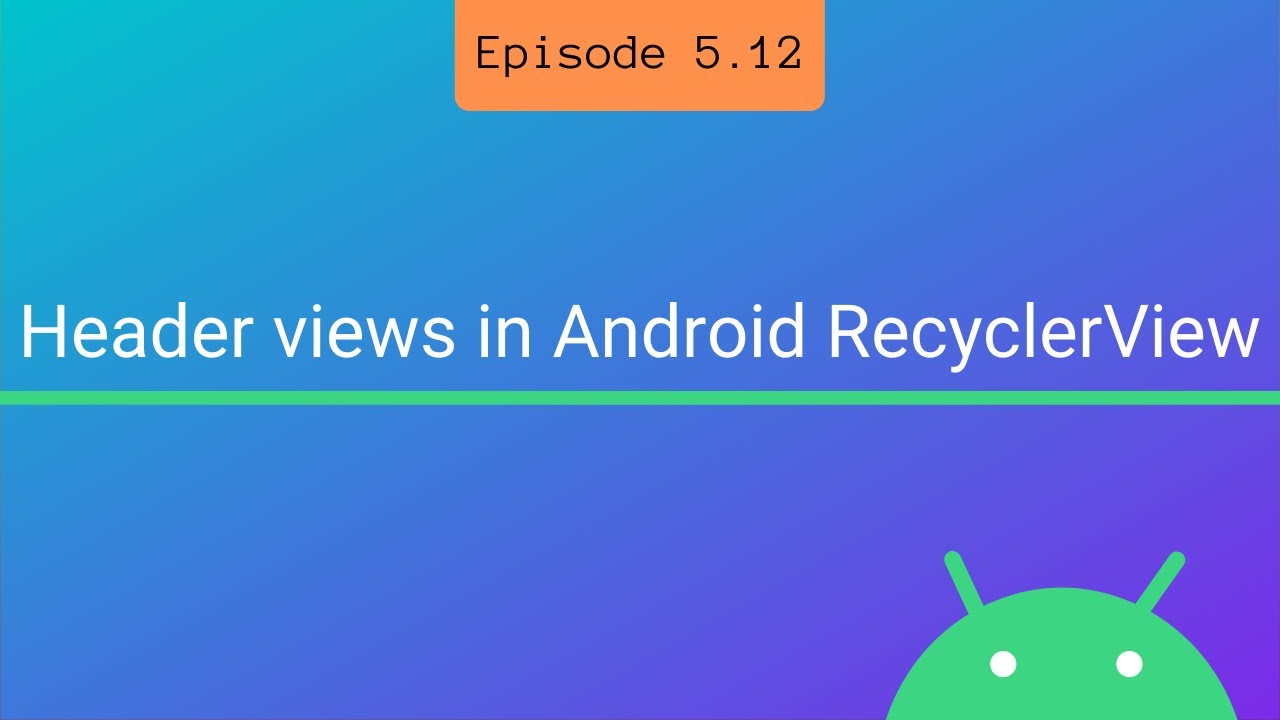 Header views in Android RecyclerView - YouTube