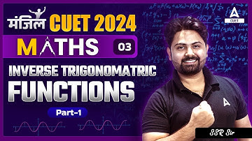 CUET 2024 Maths | Inverse Trigonometric Functions | Part 1 | By SSR Sir